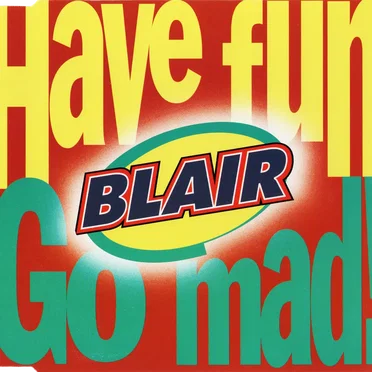 Have Fun, Go Mad! by Blair - album cover
