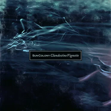 Clandestine Vignette by Sun Colony - album cover