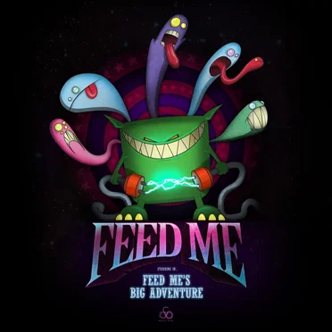 Feed Me’s Big Adventure