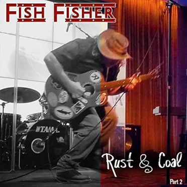 Rust & Coal, Part 2 by Fish Fisher - album cover