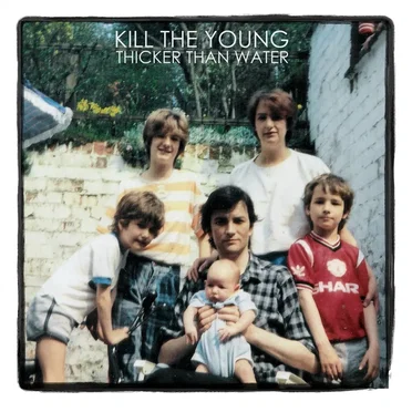 Thicker Than Water by Kill the Young - album cover