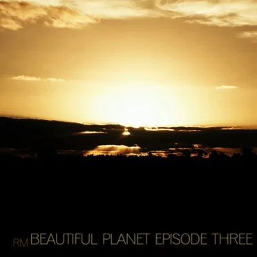 Beautiful Planet Episode Three