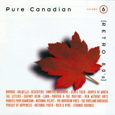 Pure Canadian (Retro 80’s, Volume 6) by Various Artists - album cover