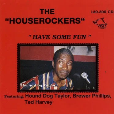 Have Some Fun by Hound Dog Taylor and the HouseRockers - album cover