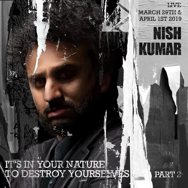 It’s In Your Nature to Destroy Yourselves, Pt. 2 by Nish Kumar - album cover