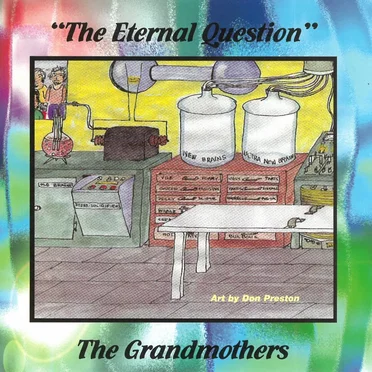 The Eternal Question by The Grandmothers - album cover