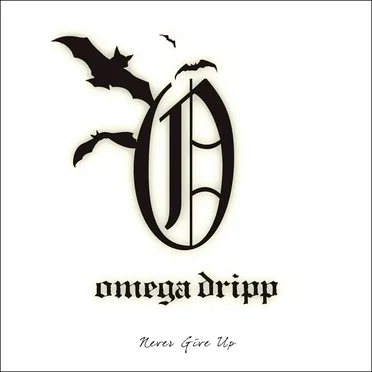 Never give up by omega dripp - album cover
