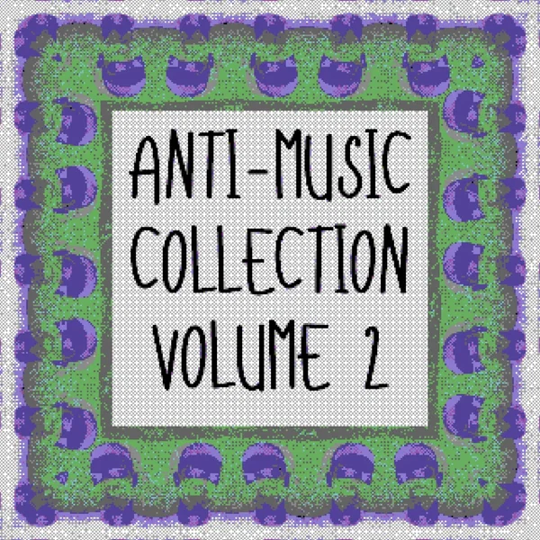Anti-Music Collection (Volume 2)