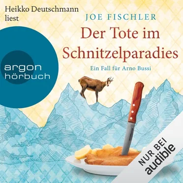 Der Tote im Schnitzelparadies: Ein Fall für Arno Bussi by Joe Fischler - album cover