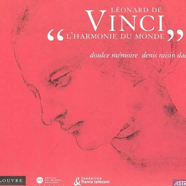 Léonard de Vinci: L'harmonie du monde