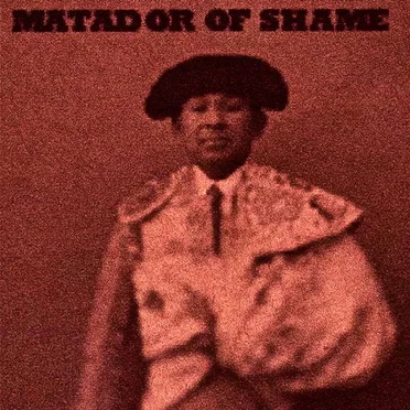 Matador of Shame