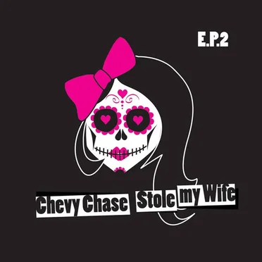 Chevy Chase Stole My Wife EP 2