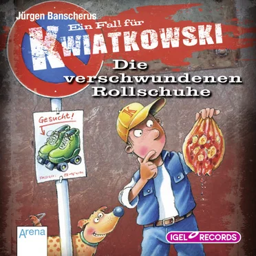 Ein Fall für Kwiatkowski: Die verschwundenen Rollschuhe by Jürgen Banscherus - album cover