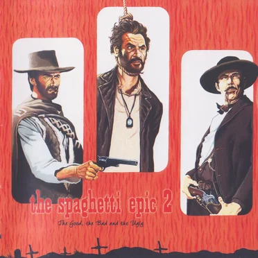 The Spaghetti Epic 2: The Good, the Bad and the Ugly by Various Artists - album cover