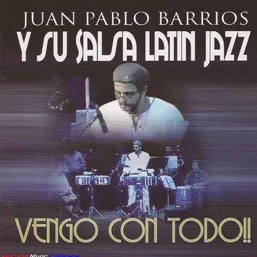!Vengo Con Todo! by Juan Pablo Barrios - album cover
