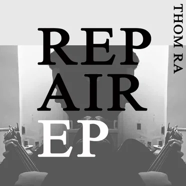 Repair EP by Thom Ra - album cover