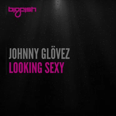 Looking Sexy by Johnny Glövez - album cover