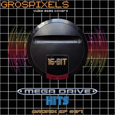 Gromix EP #07: Mega Drive Hits