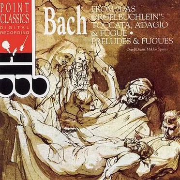 From "Das Orgelbüchlein": Toccata, Adagio & Fugue / Preludes & Fugues
