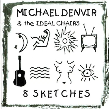 8 Sketches by Michael Denvir & The Ideal Chairs - album cover