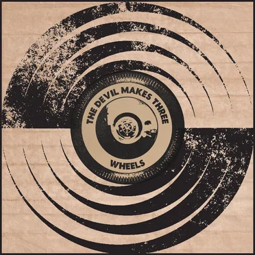 Wheels by The Devil Makes Three - album cover