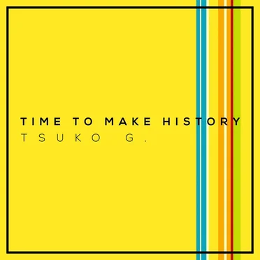 Time to Make History