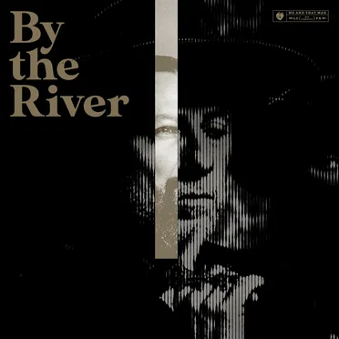By the River by Me and That Man - album cover