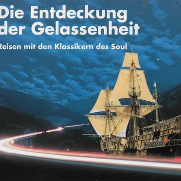 Die Entdeckung der Gelassenheit: Reisen mit den Klassikern des Soull by Various Artists - album cover