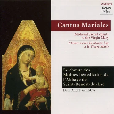 Cantus Mariales by Chœur des moines de l’Abbaye bénédictine de Saint‐Benoît‐du‐Lac - album cover