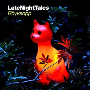 LateNightTales: Röyksopp