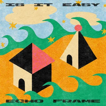 Is It Easy by Echo Frame - album cover