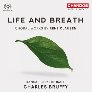 Life and Breath: Choral Works by René Clausen