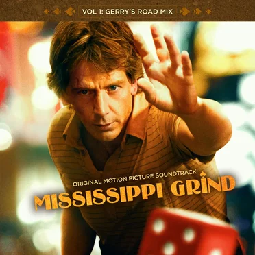 Mississippi Grind, Vol 1: Gerry’s Road Mix (Original Motion Picture Soundtrack) by Various Artists - album cover