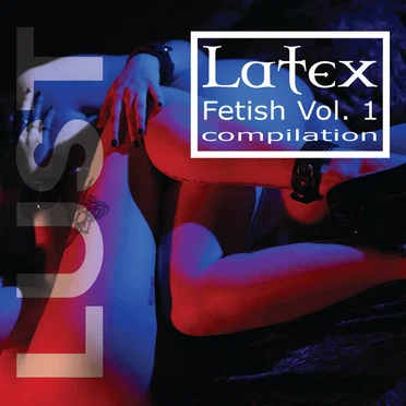 Latex Fetish, Vol. 1: Lust by Various Artists - album cover