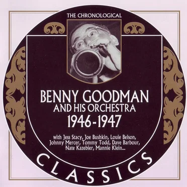 The Chronological Classics: Benny Goodman and His Orchestra 1946-1947