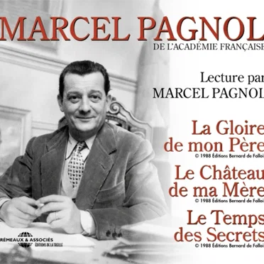 La Gloire de mon Père / Le Château de ma Mère / Le Temps des Secrets by Marcel Pagnol - album cover