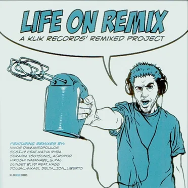 Life On Remix: A Klik Records' Remixed Project by Various Artists - album cover