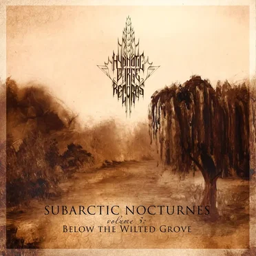 Subarctic Nocturnes, Volume 3: Below the Wilted Grove by Various Artists - album cover