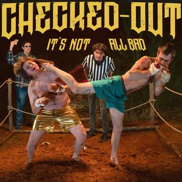 It's Not All Bad by Checked-Out - album cover