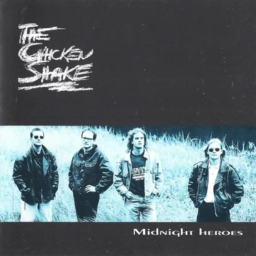Midnight Heroes by The Chicken Shake - album cover