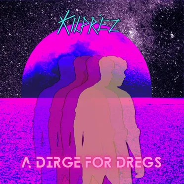 A Dirge for Dregs by Kilpréz - album cover
