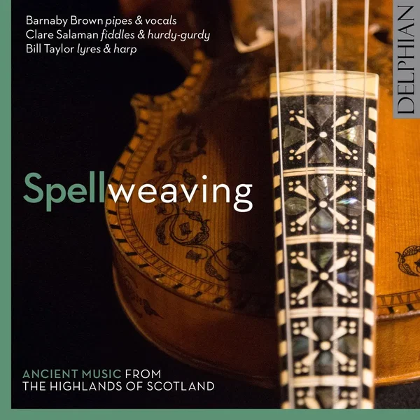 Spellweaving: Ancient Music From the Highlands of Scotland