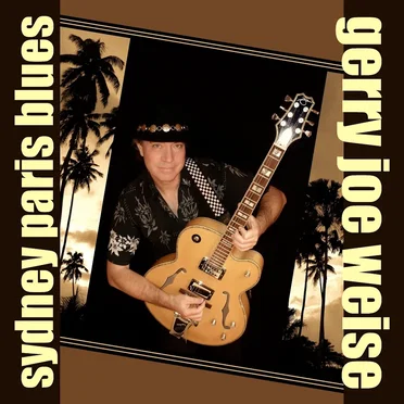 Sydney Paris Blues by Gerry Joe Weise - album cover