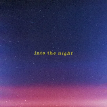 Into the Night