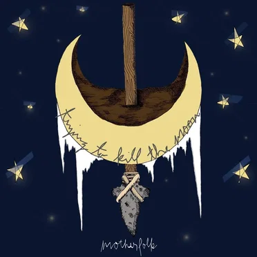 Trying To Kill The Moon by Motherfolk - album cover