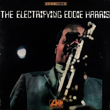 The Electrifying Eddie Harris