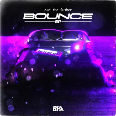 Bounce EP by Not the Father - album cover