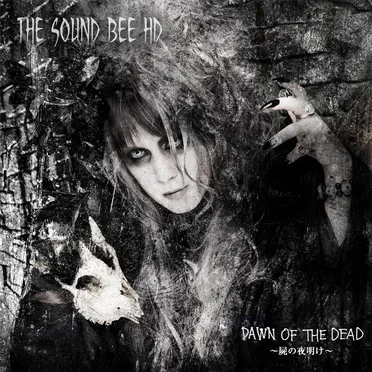 DAWN OF THE DEAD 〜屍の夜明け〜 by THE SOUND BEE HD - album cover