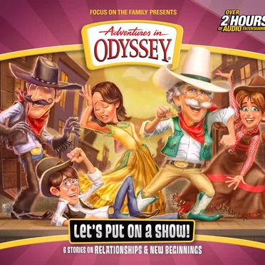 Volume 62: Let's Put on a Show by Adventures in Odyssey - album cover