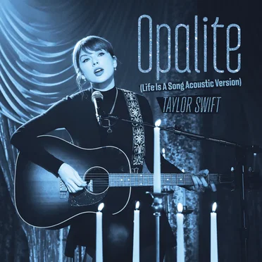 Opalite (Life Is a Song acoustic version)